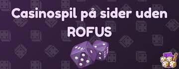 Oplev Fordele ved Dansk Casino Uden RoFUS Oplev Fordele ved Dansk Casino Uden RoFUS